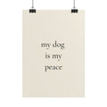 My Dog Is My Peace | Minimalist Dog Quote Poster