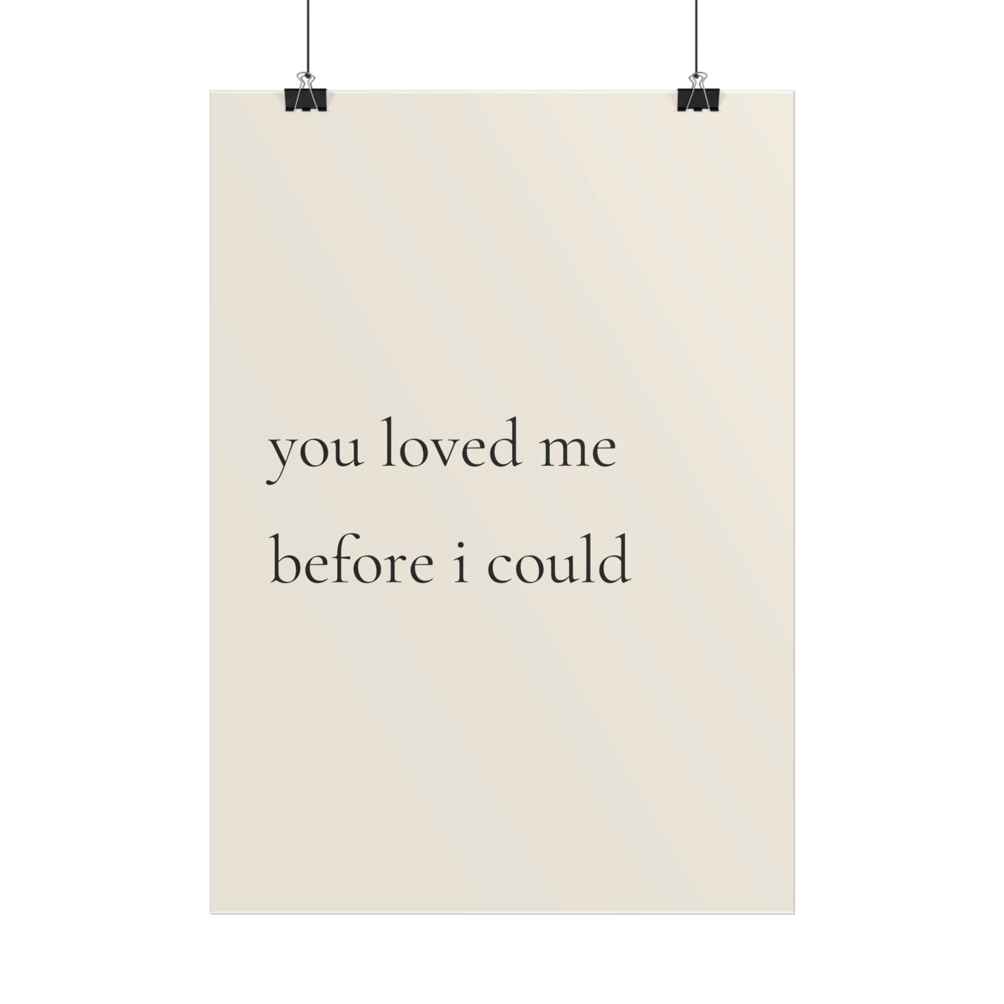 You Love Me Before I Could | Minimalist Dog Quote Poster
