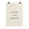 My Dog Is My Happiness | Minimalist Dog Quote Poster