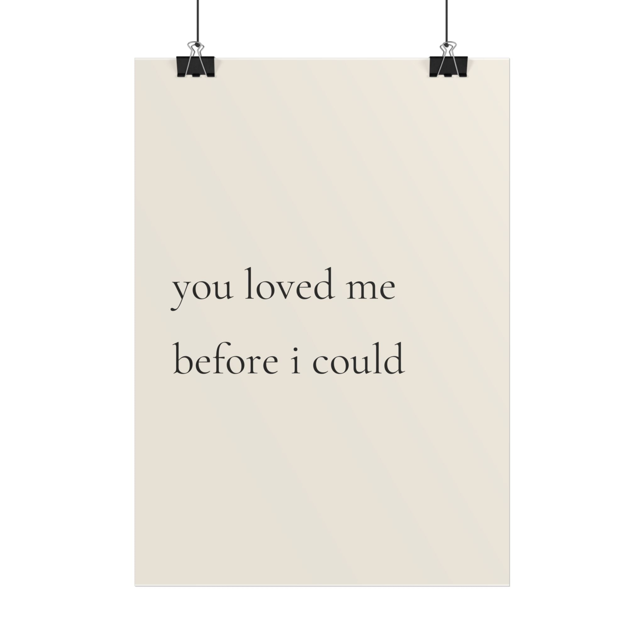 You Love Me Before I Could | Minimalist Dog Quote Poster