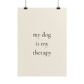 My Dog Is My Therapy – Poster für Hundeliebhaber