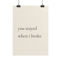 You Stayed When I Broke