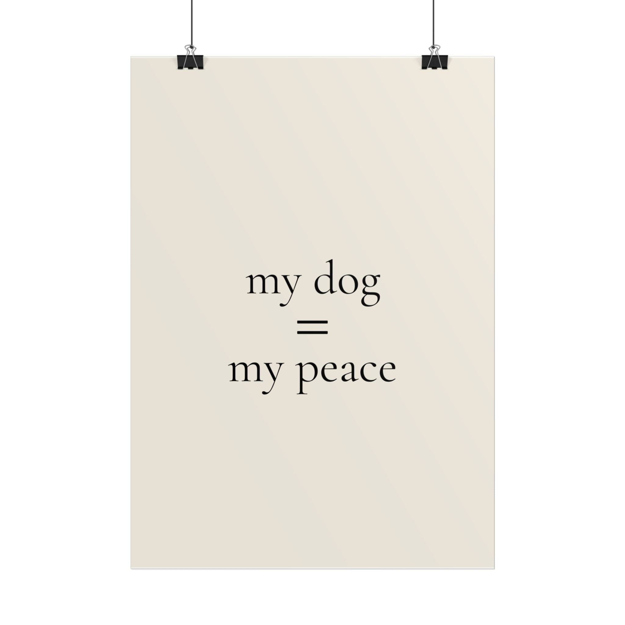 My Dog = My Peace | Minimalist Dog Quote Poster