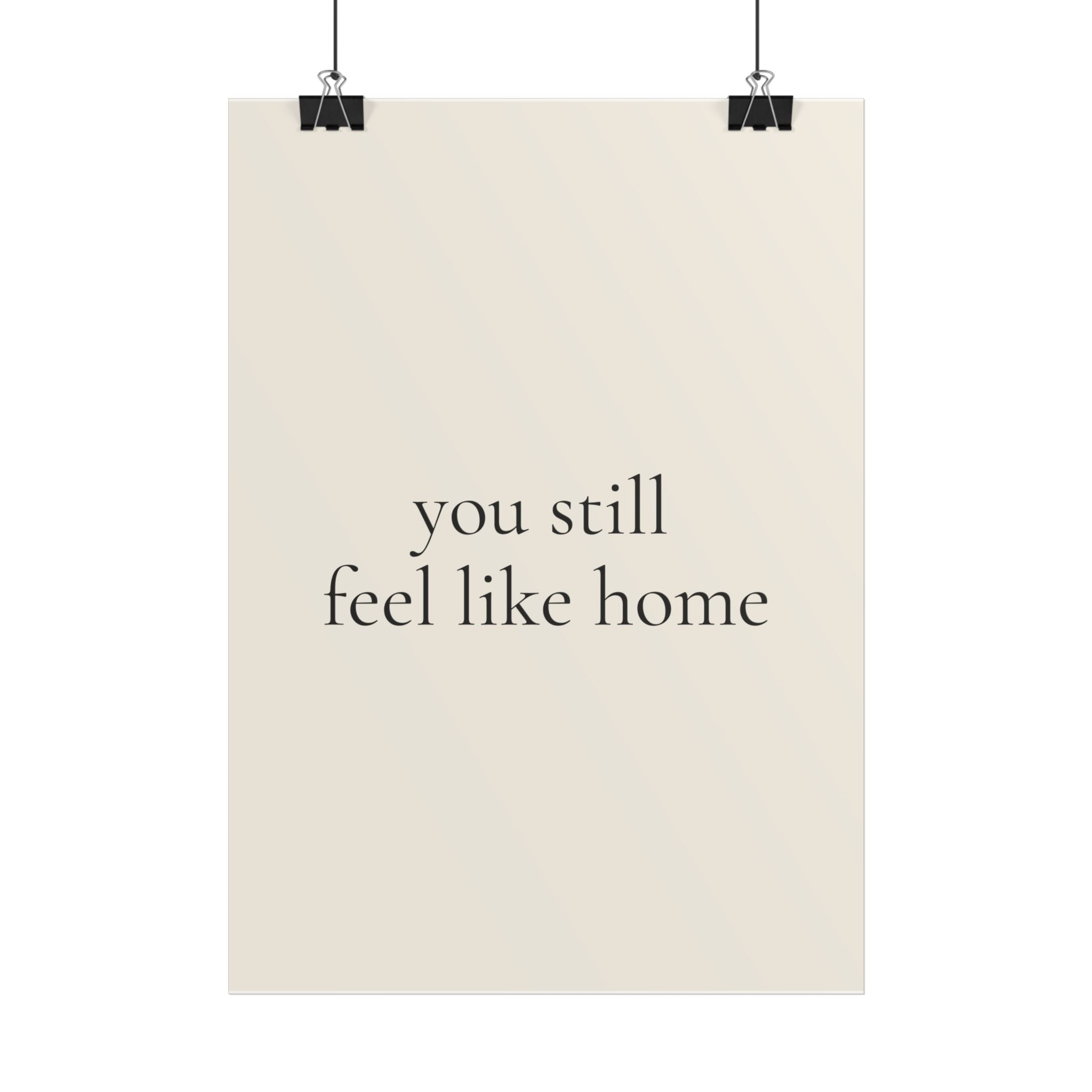 You Still Feel Like Home | Minimalist Dog Quote Poster