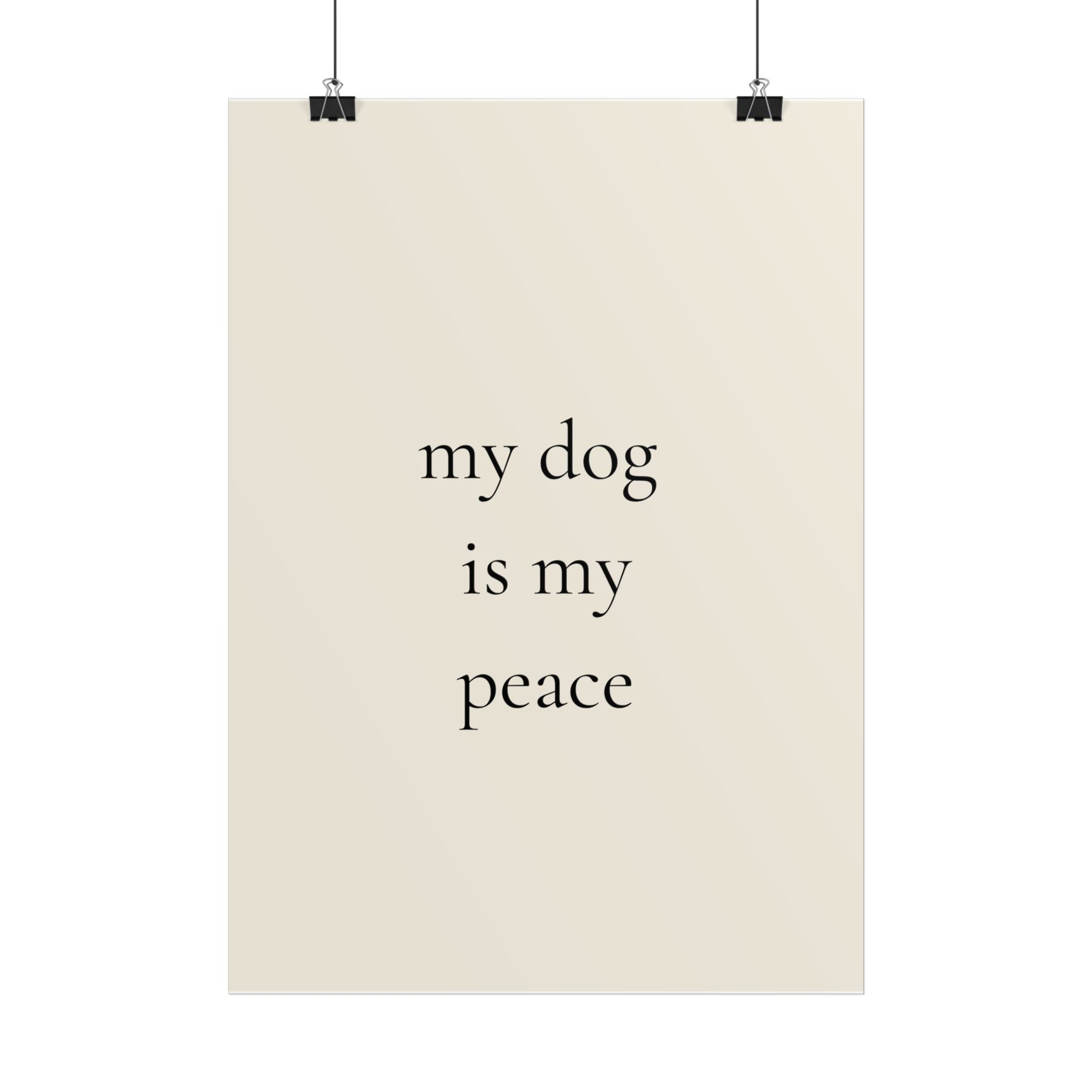 My Dog Is My Peace | Minimalist Dog Quote Poster