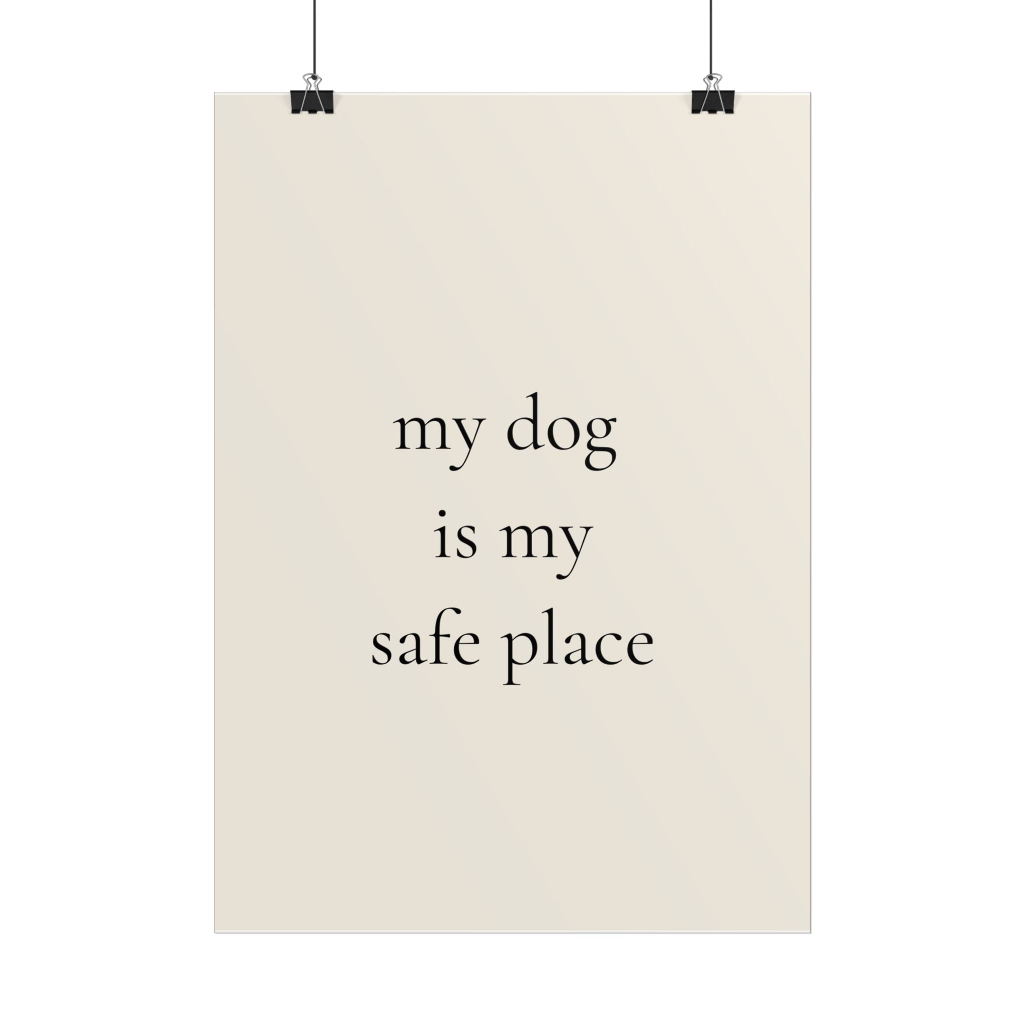 My Dog Is My Safe Place | Minimalist Dog Quote Poster