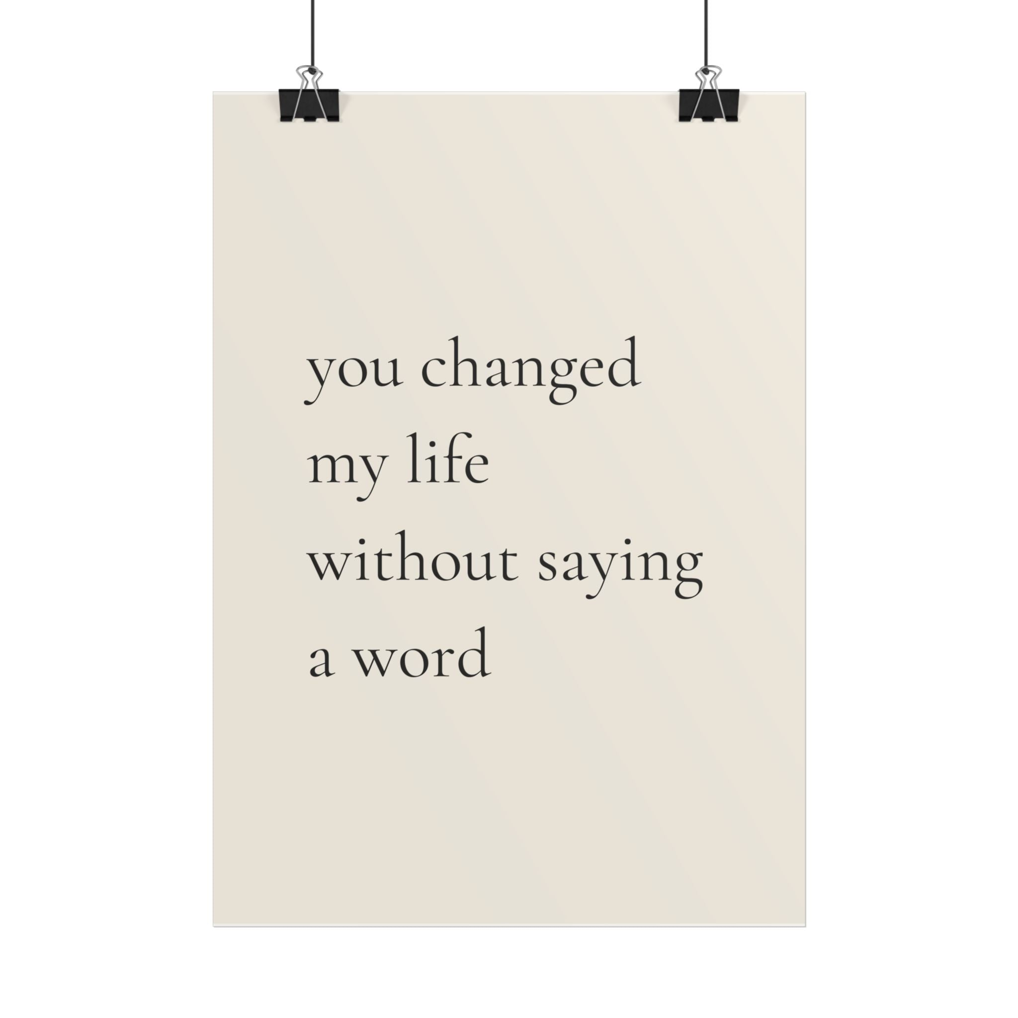 You Changed My Life Without Saying A Word | Minimalist Dog Quote Poster