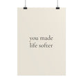 You Made Life Softer – Poster für Hundeliebhaber