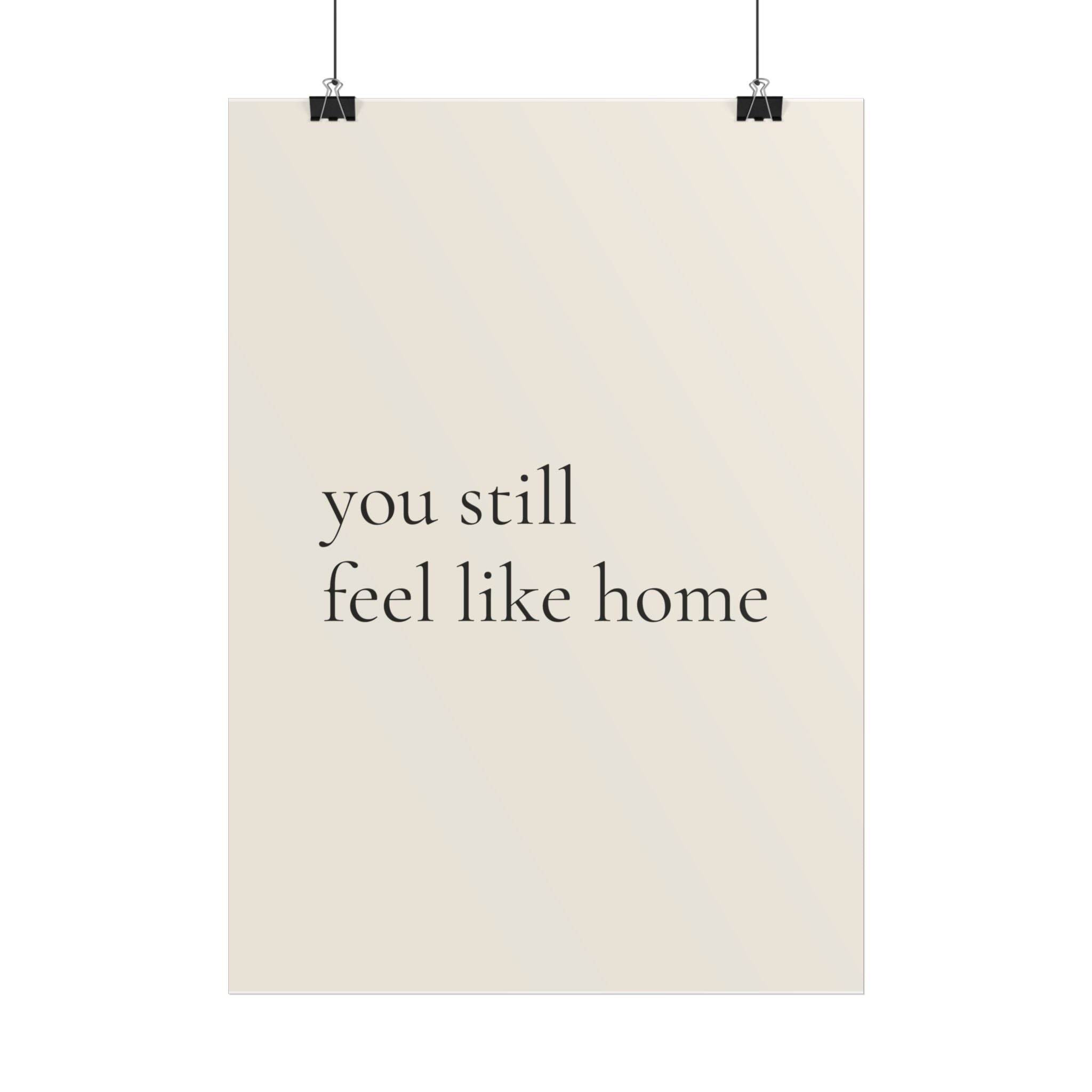 You Still Feel Like Home | Minimalist Dog Quote Poster