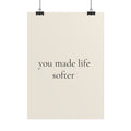 You Made Life Softer