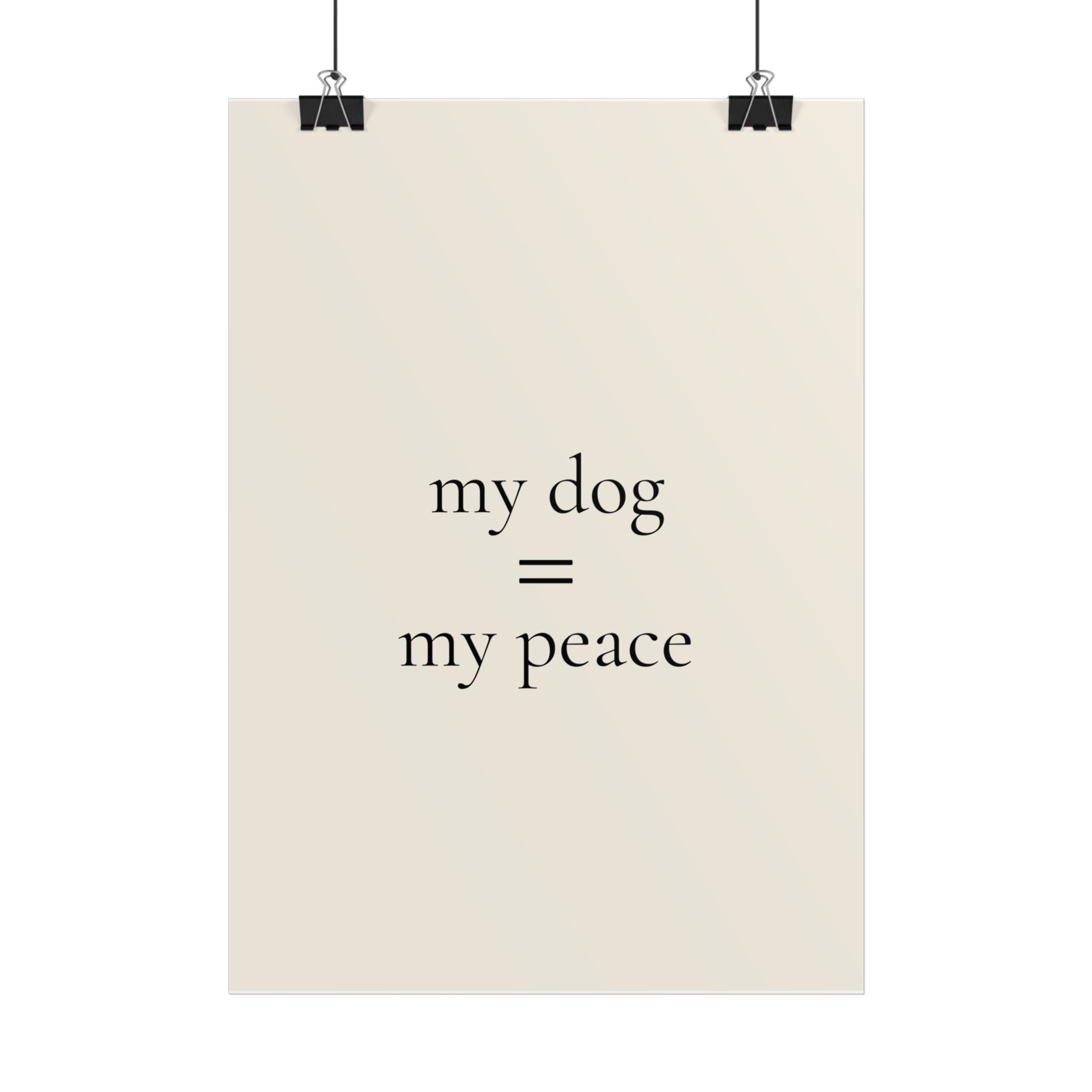 My Dog = My Peace | Minimalist Dog Quote Poster