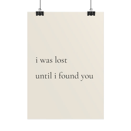 I Was Lost Until I Found You | Minimalist Dog Quote Poster