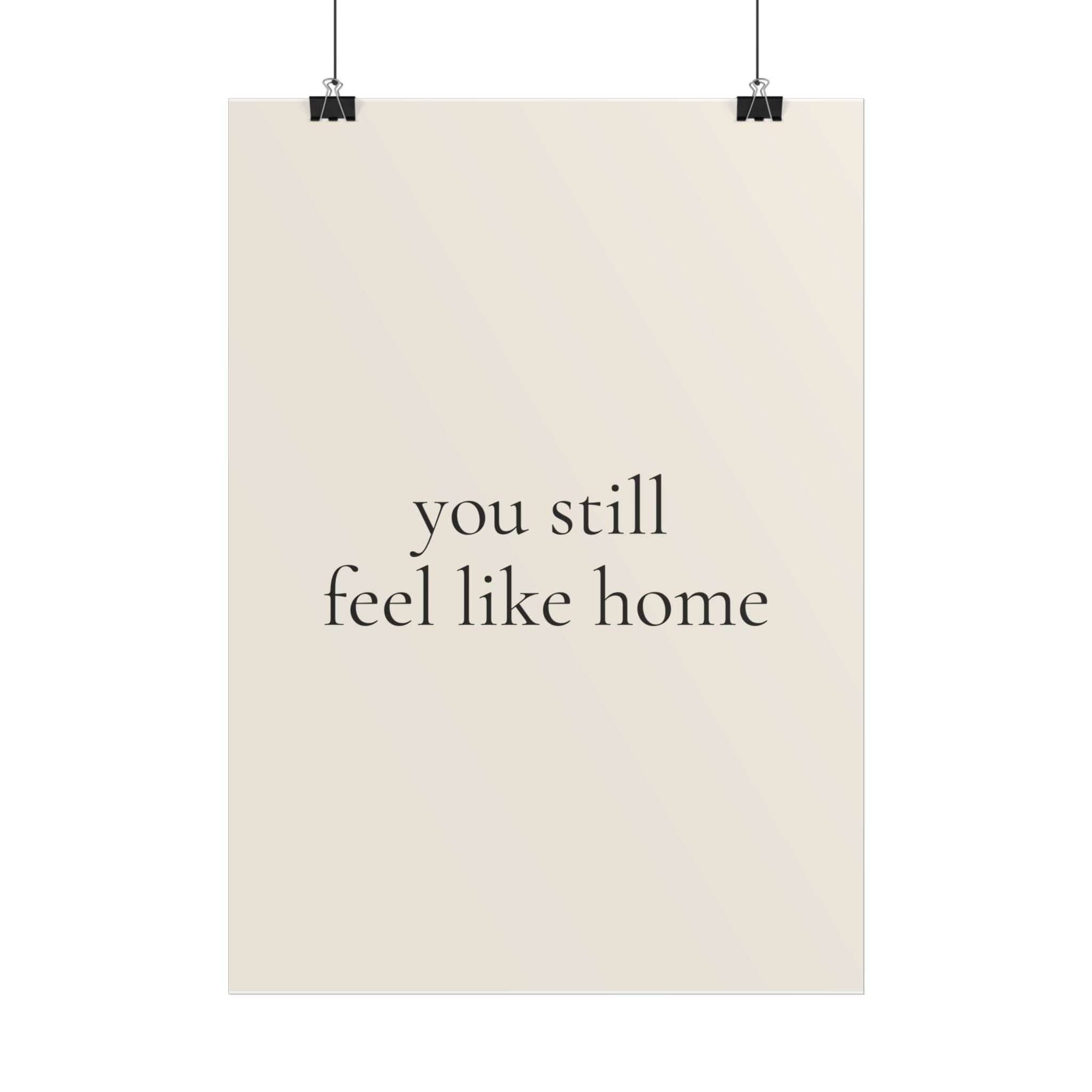 You Still Feel Like Home | Minimalist Dog Quote Poster