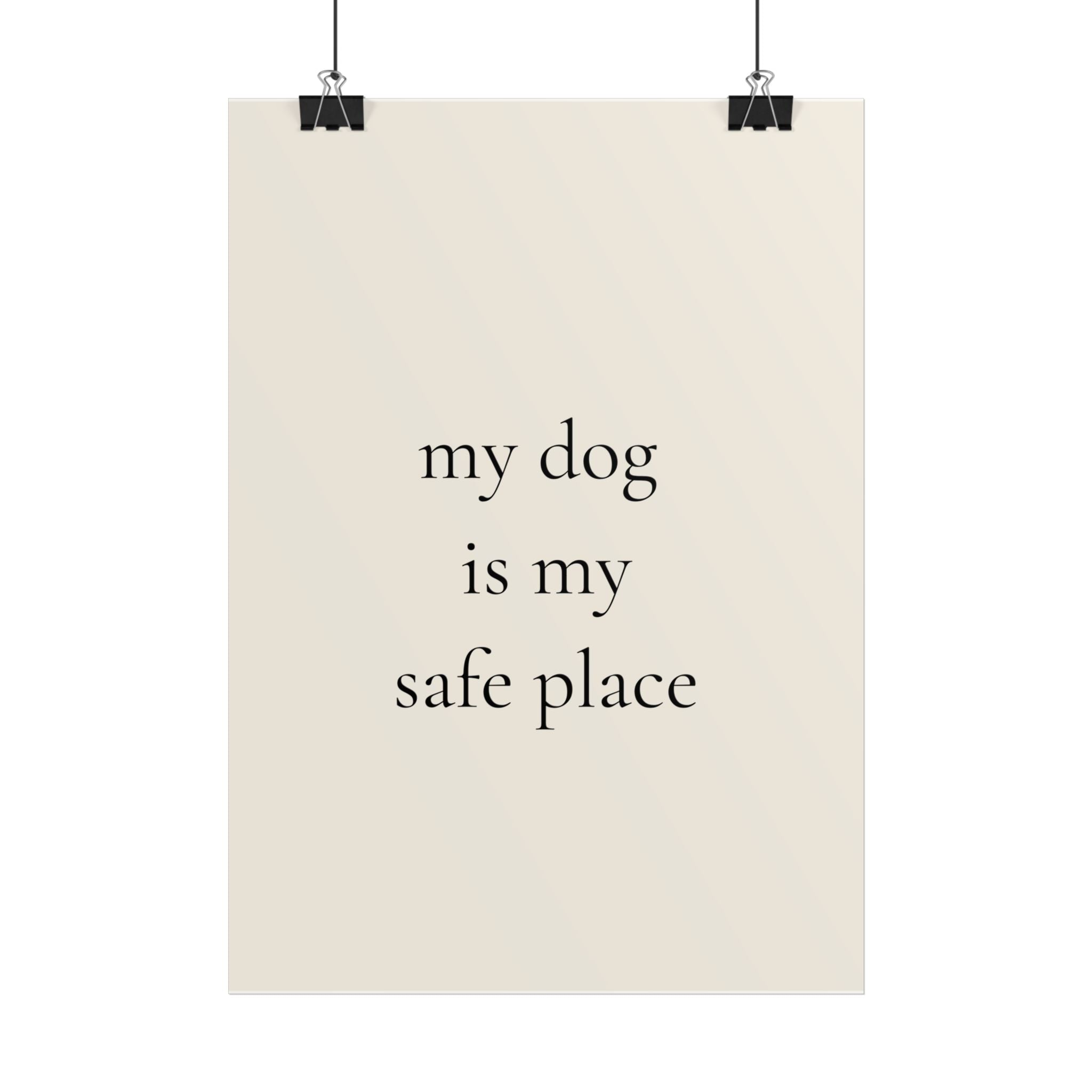 My Dog Is My Safe Place | Minimalist Dog Quote Poster