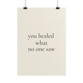 You Healed What No One Saw – Poster für Hundeliebhaber