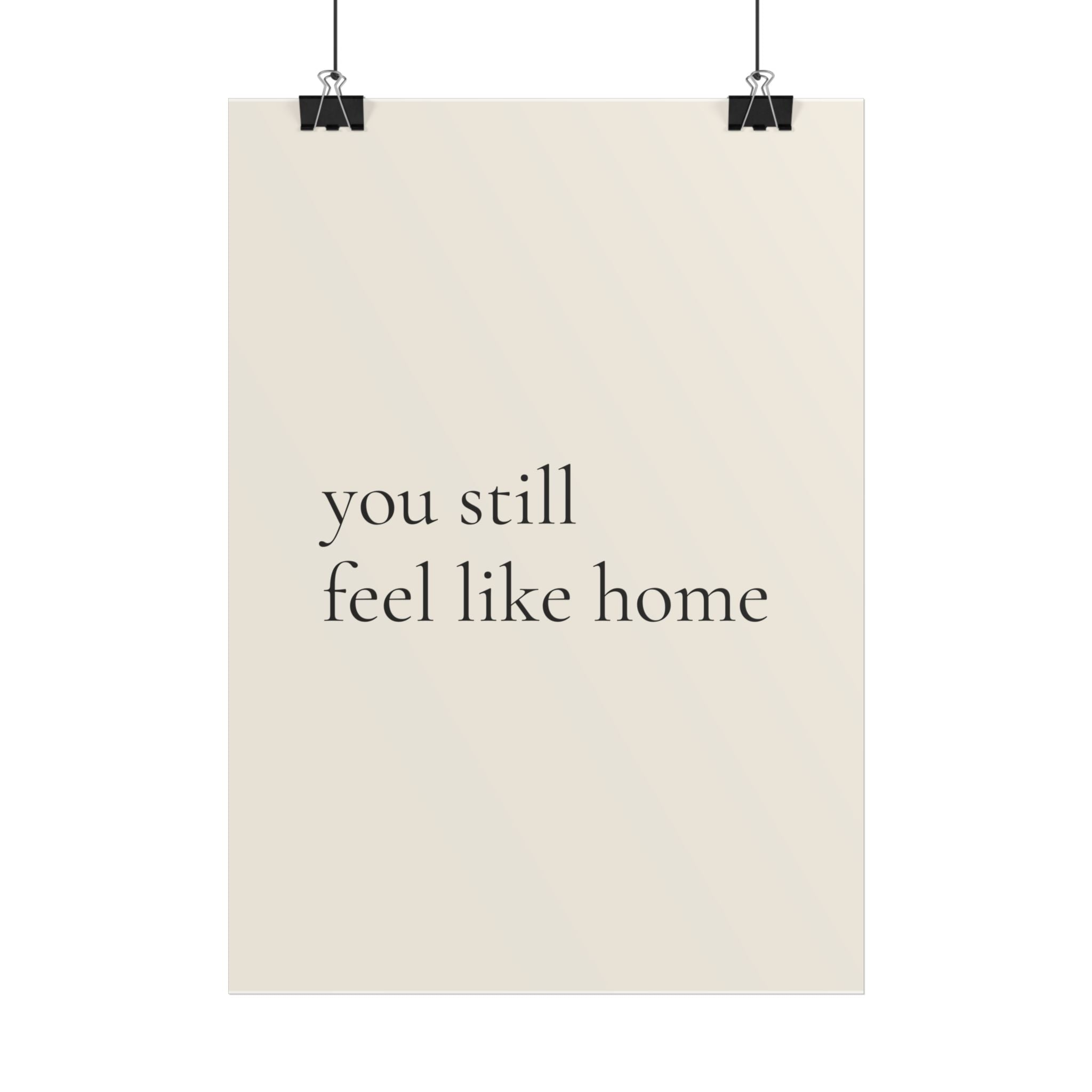 You Still Feel Like Home | Minimalist Dog Quote Poster