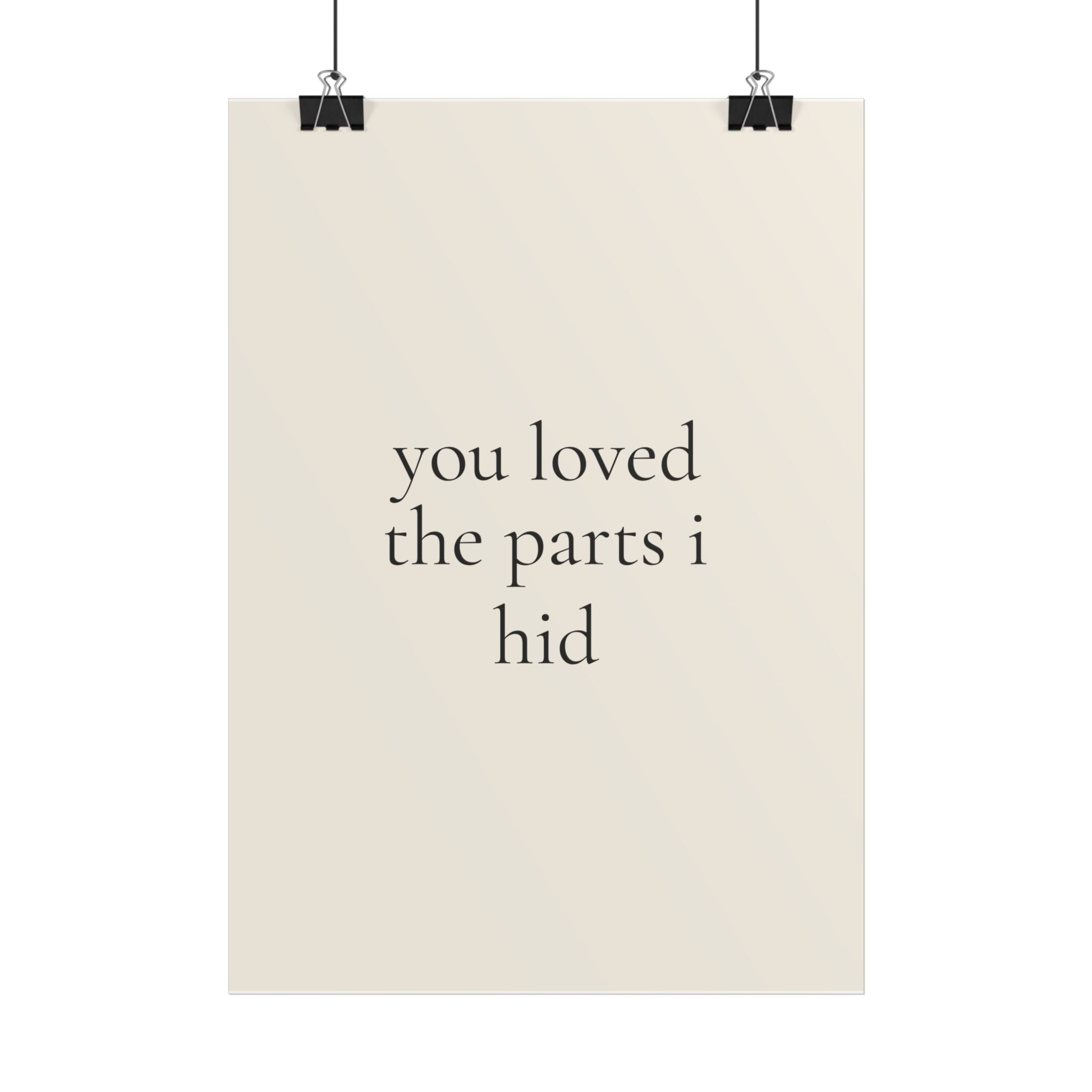 You Loved The Parts I Hid | Minimalist Dog Quote Poster