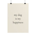 My Dog Is My Happiness – Poster für Hundeliebhaber